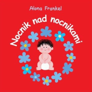 "Nocnik nad nocnikami Chłopiec" - książka Aldony Frankel. Historia Bolka, który uczy się korzystać z nocnika.