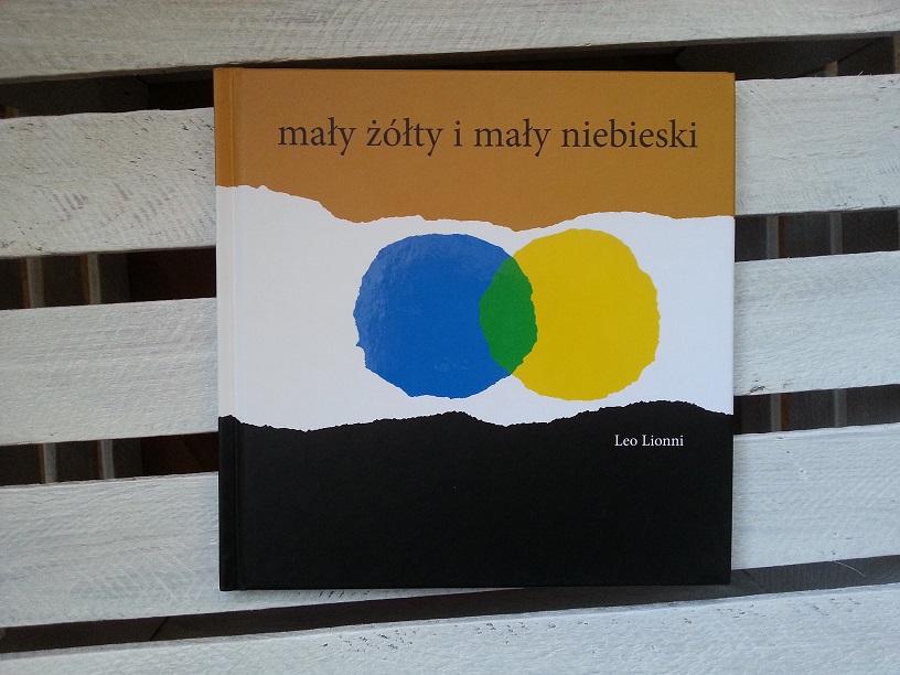 Książki dla dzieci powodujące uzależnienie - Mały żółty i mały niebieski. Kiążka o przyjaźni.